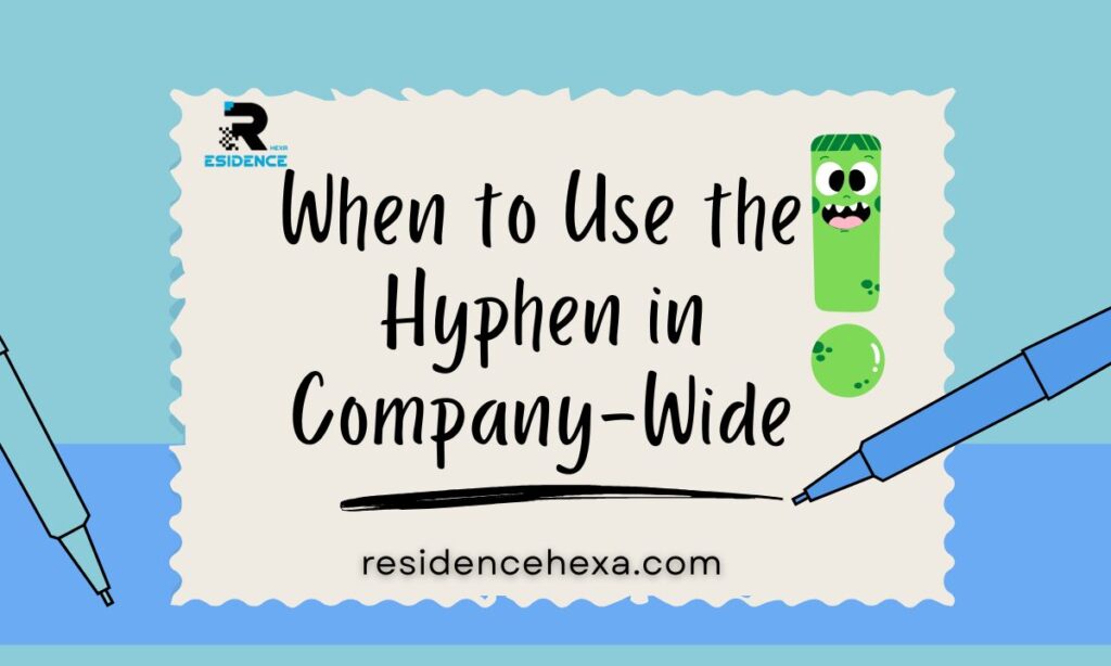 When to Use the Hyphen in Company-Wide