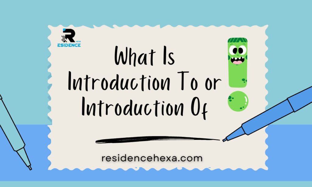 what-is-introduction-to-or-introduction-of