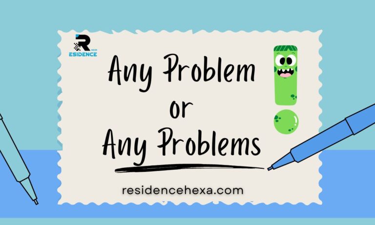 Any Problem or Any Problems