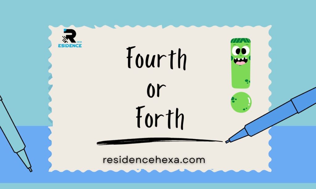 Fourth or Forth: What’s the Difference and Correct Usage?