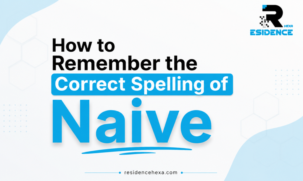 How to Remember the Correct Spelling of Naive