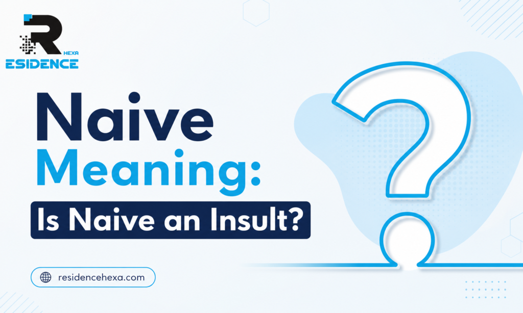 Naive Meaning Is Naive an Insult