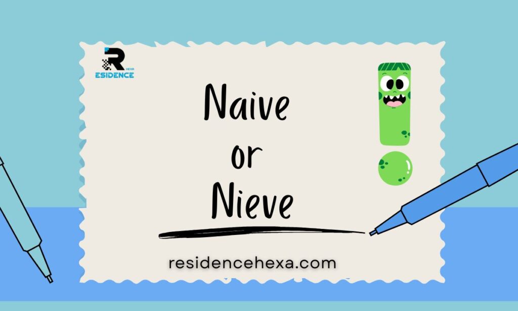 Naive or Nieve: Meaning, Spelling, and Correct Usage