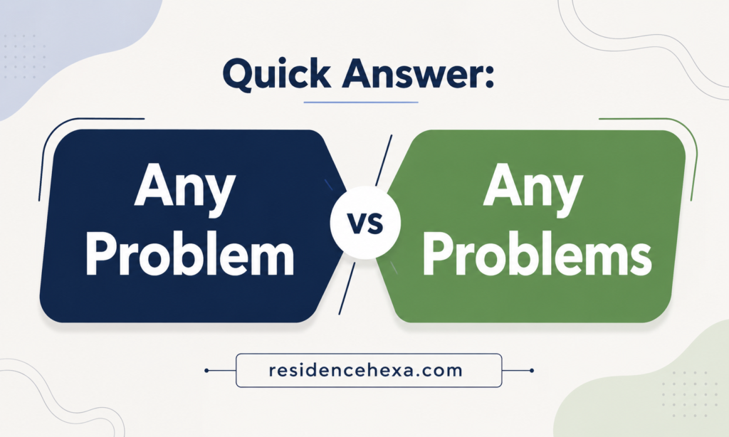 Quick Answer Any Problem or Any Problems