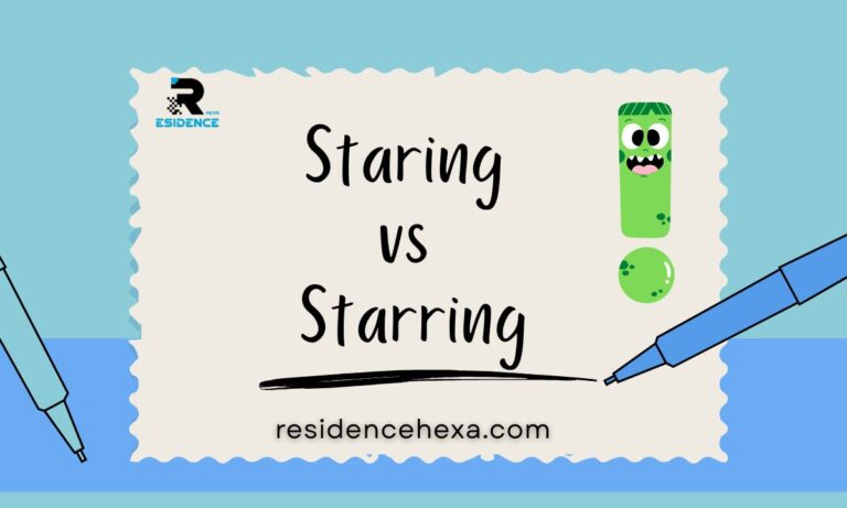 Staring vs Starring: What’s the Difference and Which One Is Correct?
