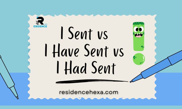 “I Sent” vs “I Have Sent” vs “I Had Sent”