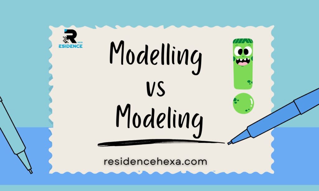 Modelling vs Modeling Which Spelling Is Correct