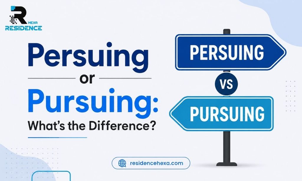 Persuing or Pursuing What's the Difference