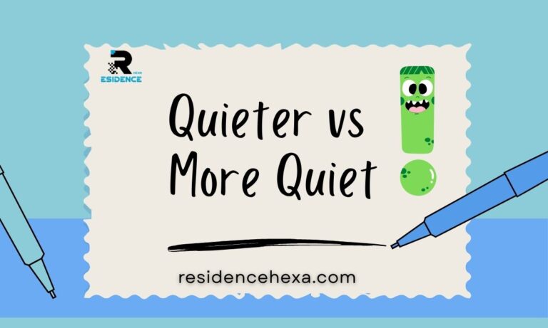Quieter vs More Quiet: Which One Is Correct?