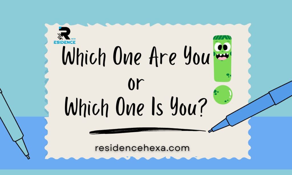 Which One Are You or Which One Is You