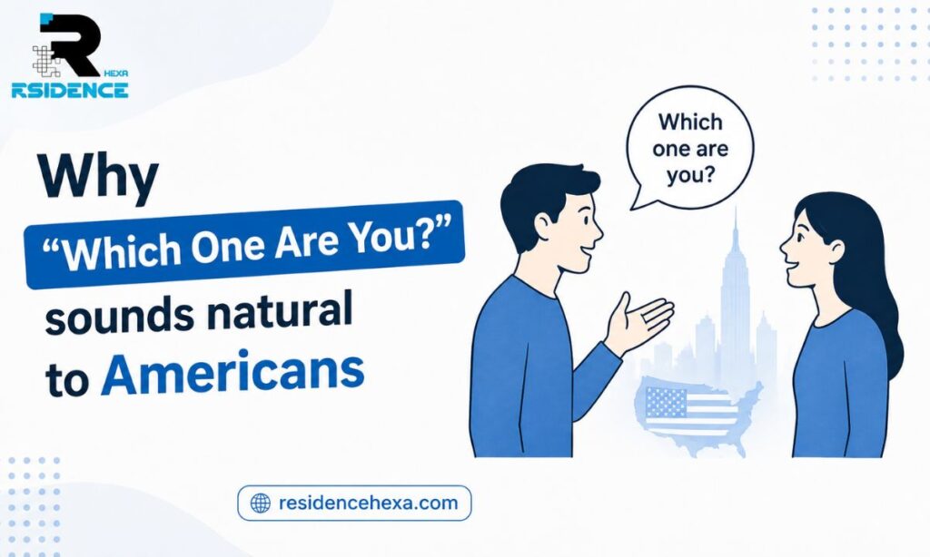Why Which One Are You sounds natural to Americans