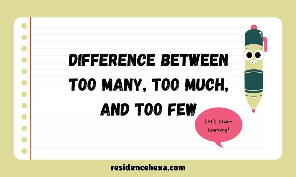 Difference Between Too Many, Too Much, and Too Few