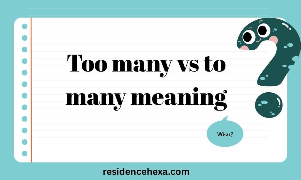 Too many vs to many meaning