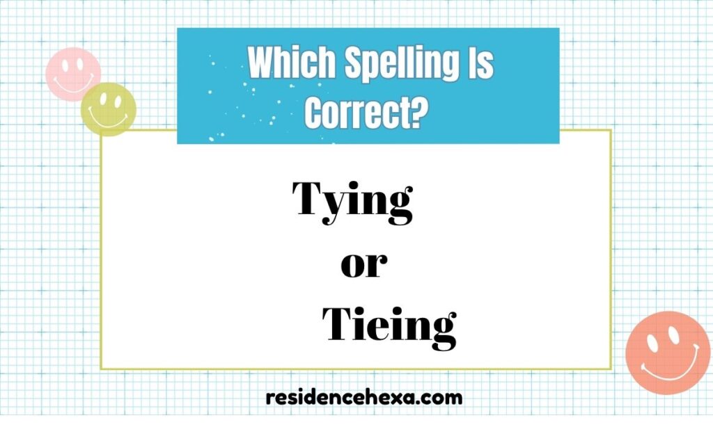 Tying or Tieing