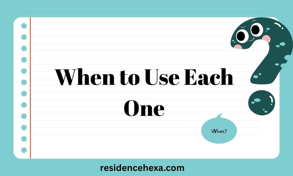 When to Use Each One