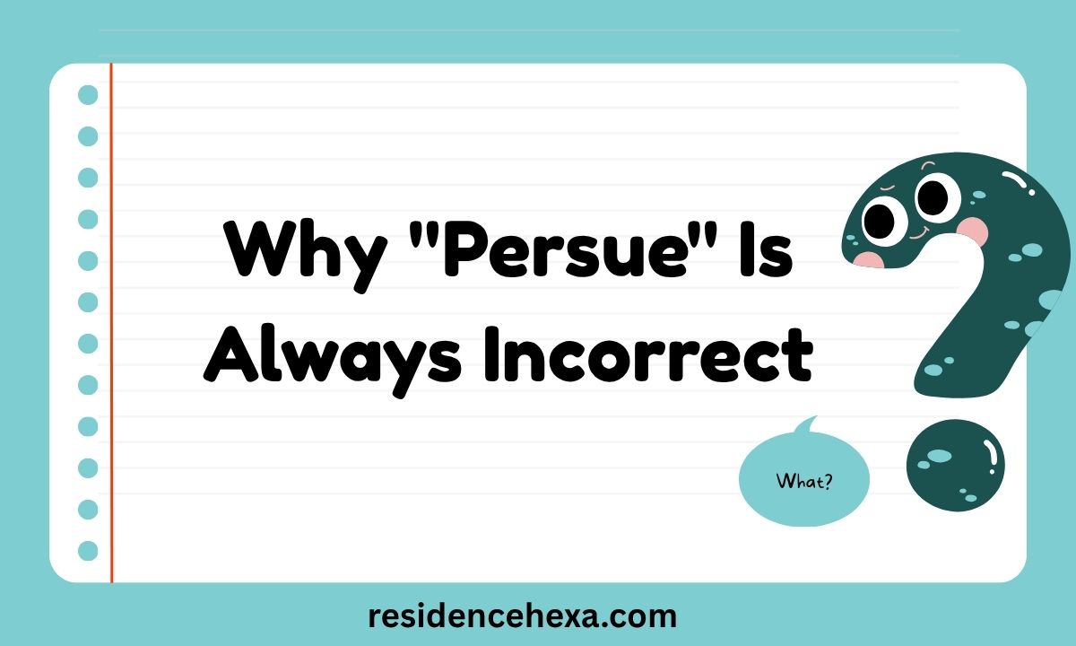 Why "Persue" Is Always Incorrect